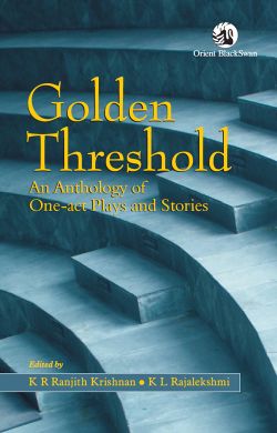 Orient Golden Threshold: An Anthology of One-Act Plays and Stories